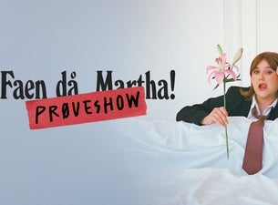 Bilde for arrangement Prøveshowet til Martha Leivestad: Ka tenke me?