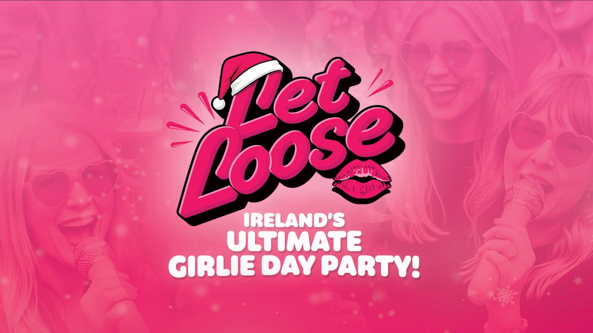 Let Loose – Ireland’s Ultimate Girlie Day Party