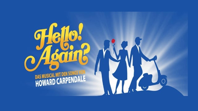 Hello! Again? – Das Musical mit den Songs von Howard Carpendale in Metropol Theater Bremen 04/05/2027