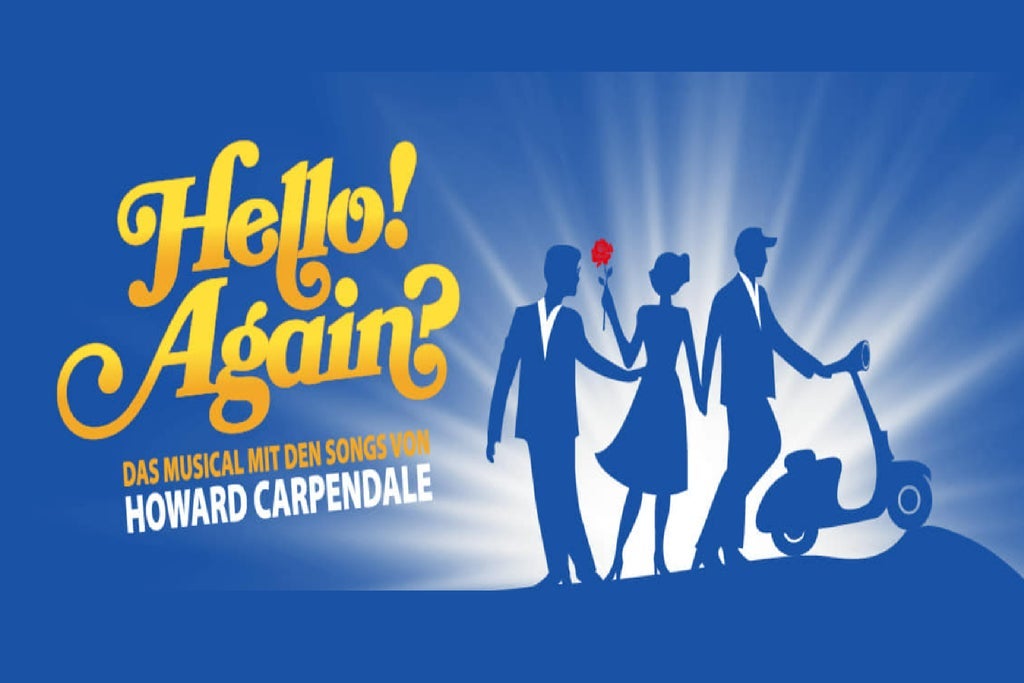 HELLO! AGAIN? - Das Musical mit den Songs von Howard Carpendale