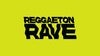 Reggaeton Rave - 21+