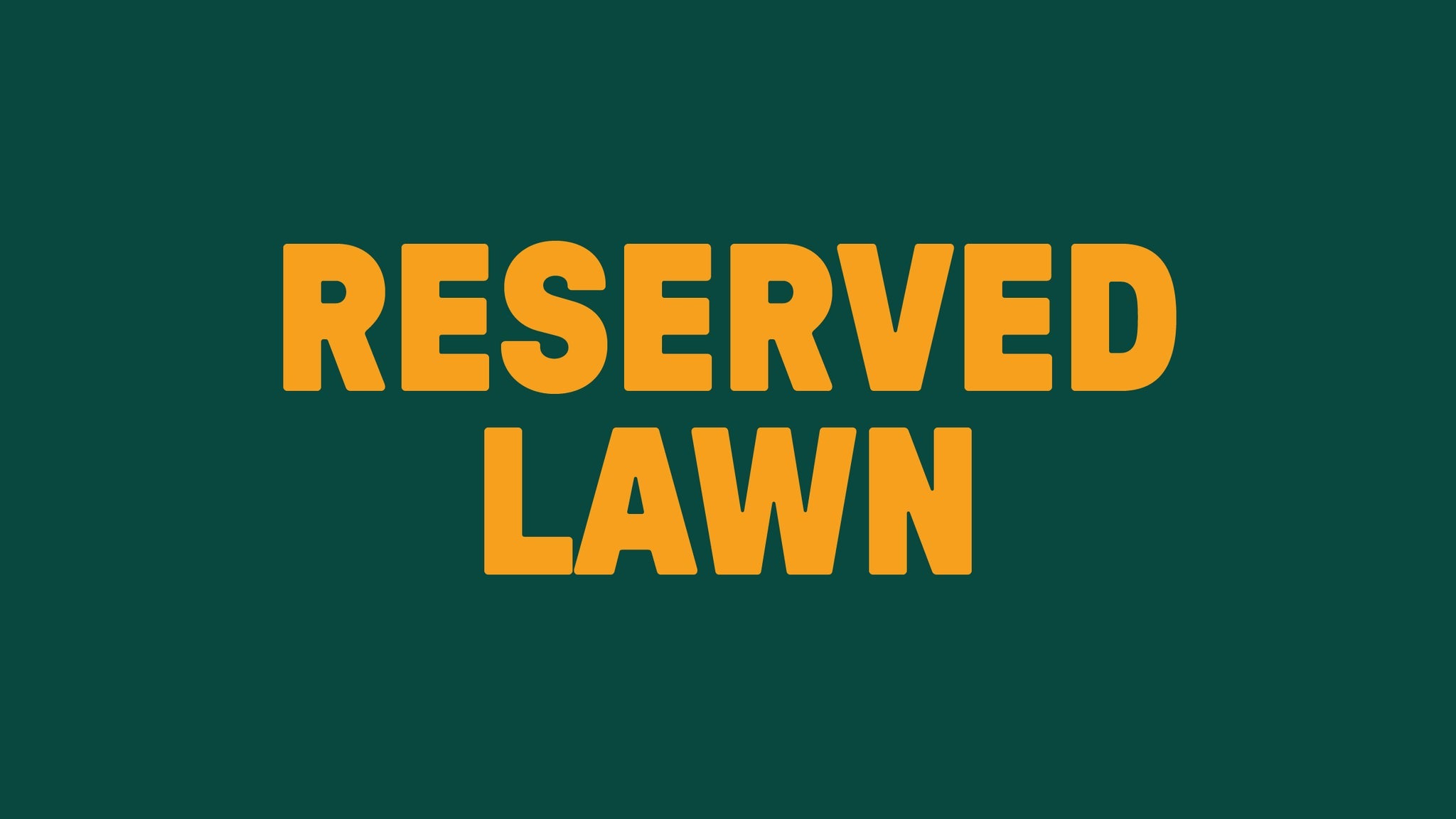Reserved Lawn- Riley Green - NOT A CONCERT TICKET