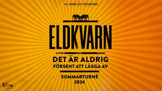 ELDKVARN i Nöjesfabriken, Karlstad 23/08/2024