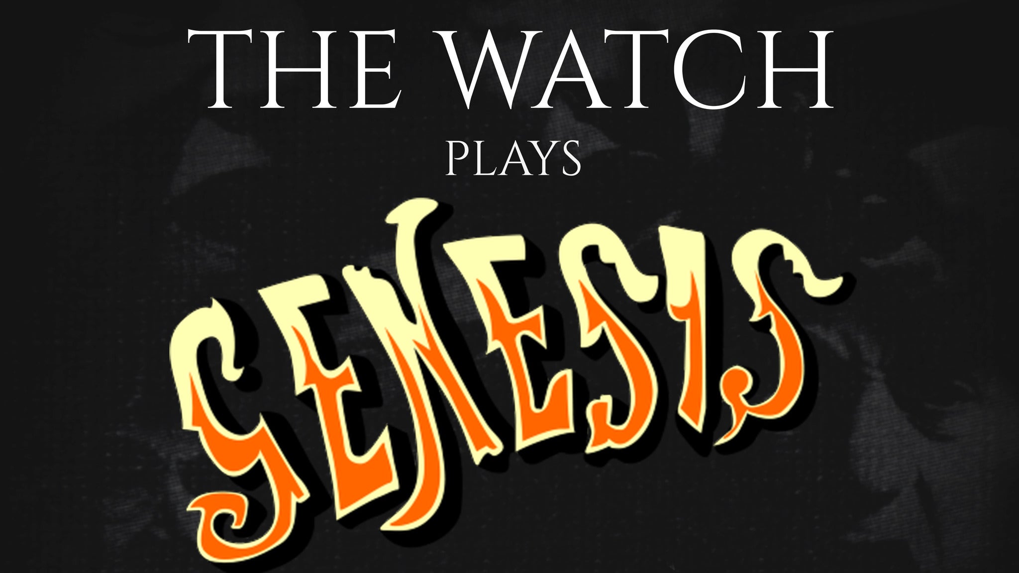 The Watch Plays Genesis Event Title Pic
