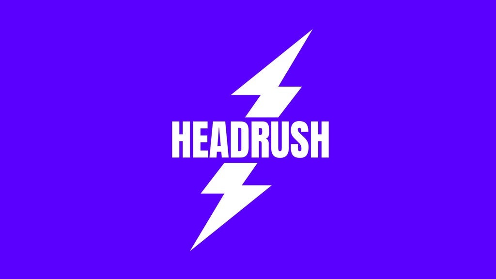 HEADRUSH