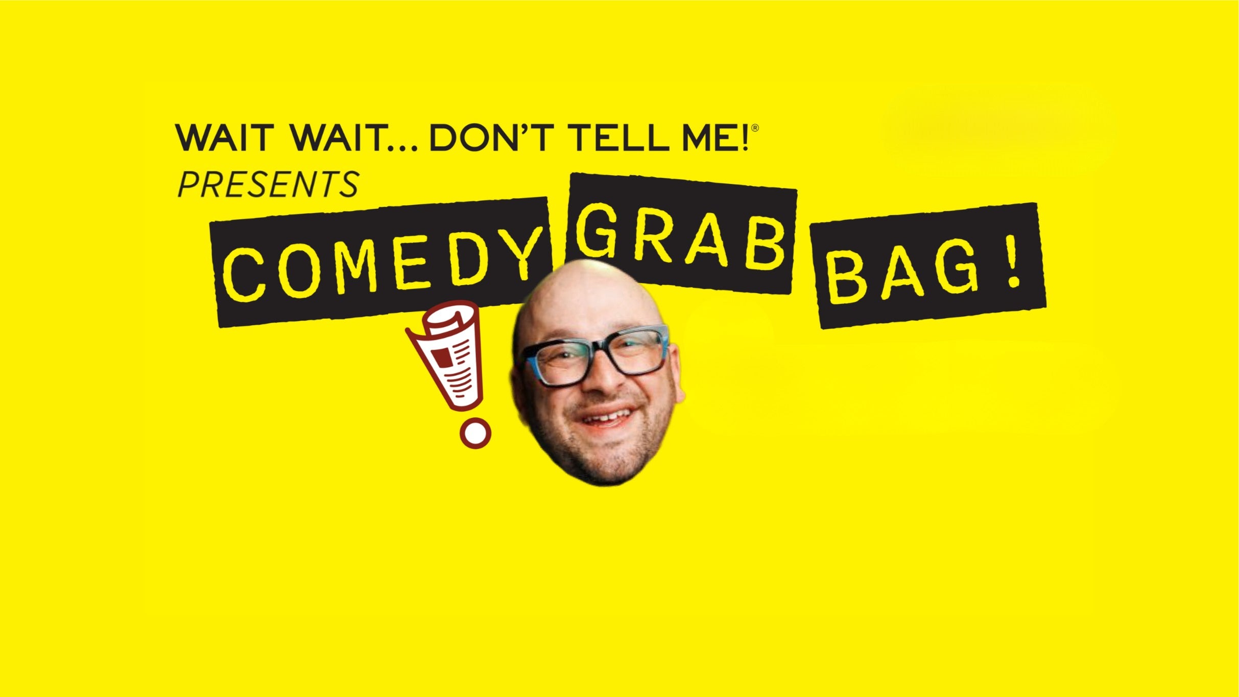 Wait Wait...Don't Tell Me Presents: Comedy Grab Bag