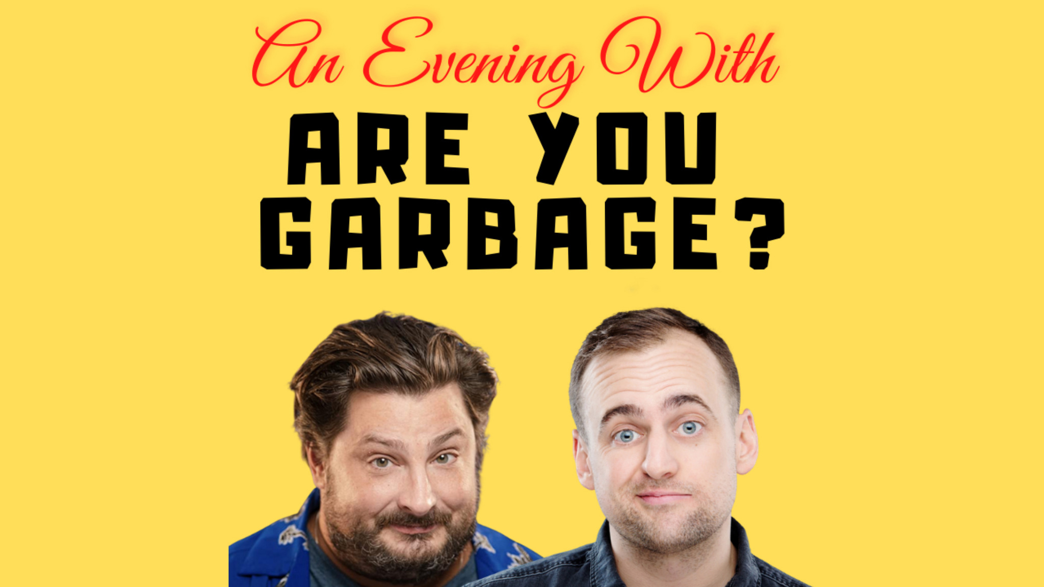 Are You Garbage Podcast Tickets Event Dates & Schedule Ticketmaster.ca