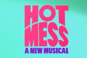 Hot Mess: A New Musical