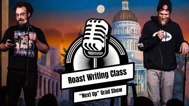 Roast Writing Class “Next Up” Grad Show