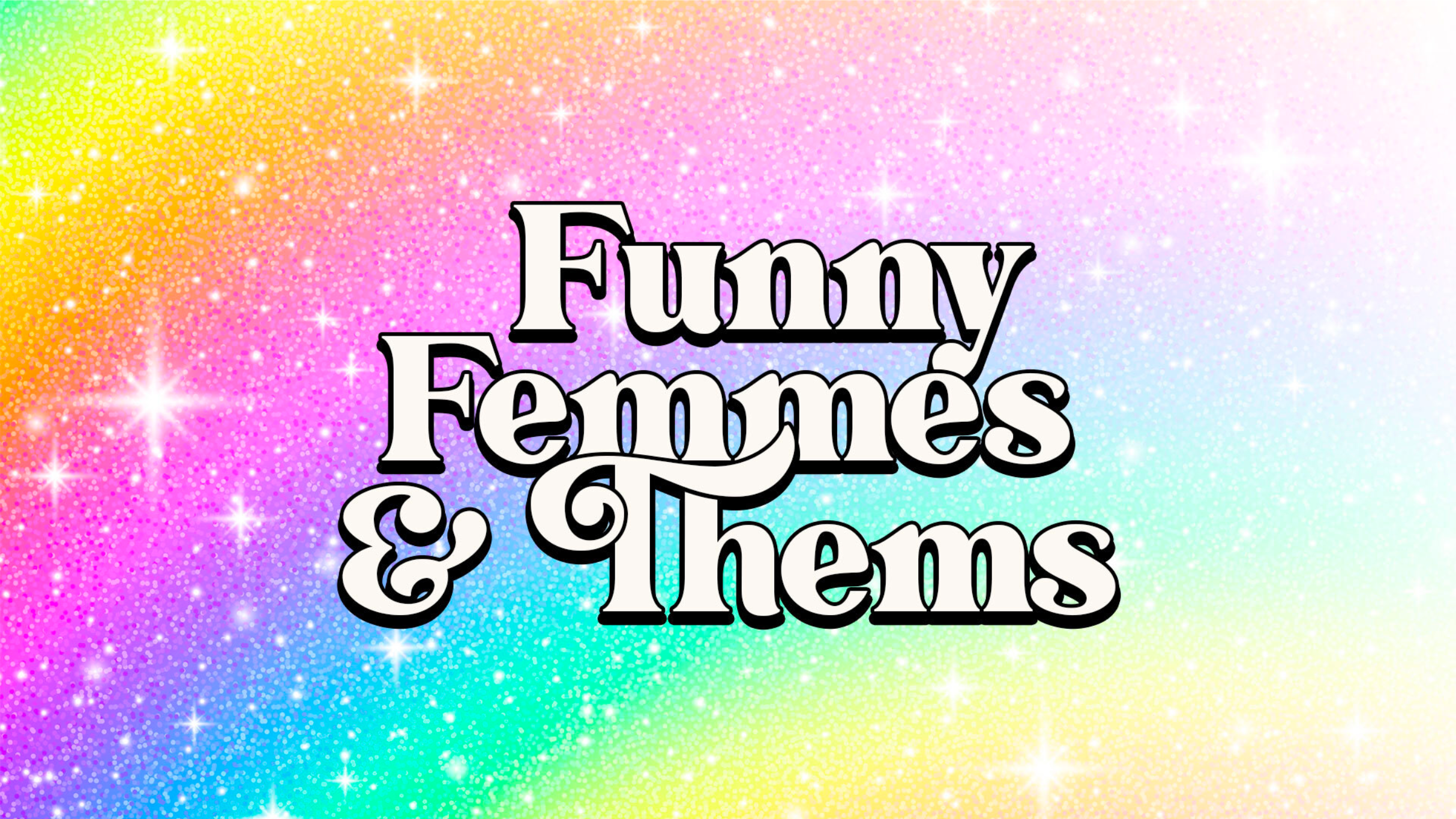Funny Femmes & Thems - in the Callback Bar