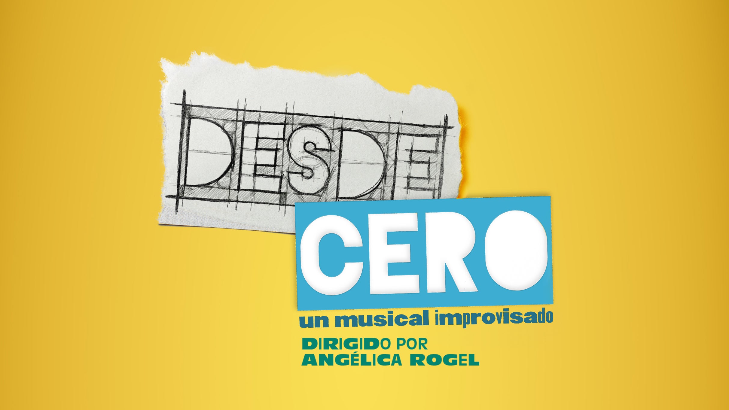 Desde Cero: Un musical improvisado presale information on freepresalepasswords.com