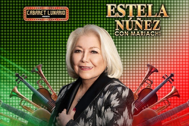 Cabaret Lunario Presenta:Estela Nuñez con Mariachi