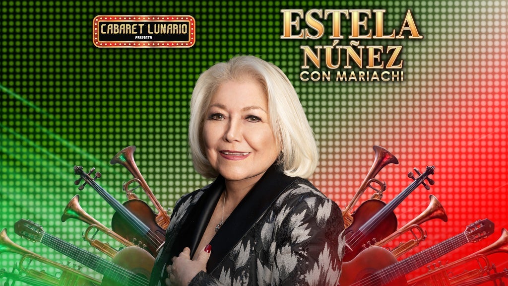 Imagen de Cabaret Lunario Presenta:Estela Nuñez con Mariachi, proporcionada por Ticketmaster