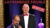 Ultimissimo, la Framboise frivole - Le Best-Of !