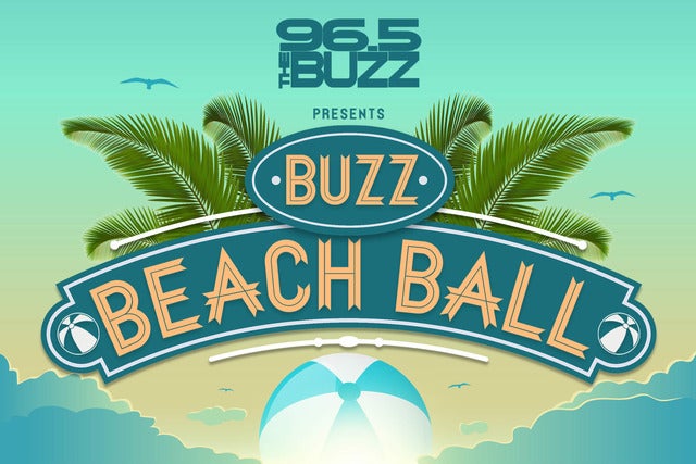 96.5 The Buzz Presents: Buzz Beach Ball