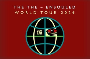 The The - Ensouled World Tour 2024