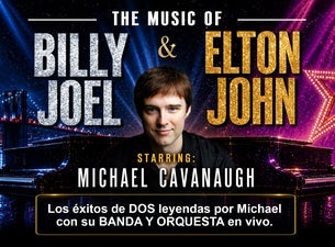 The Music of Billy Joel and Elton John starring Michael Cavanaugh
