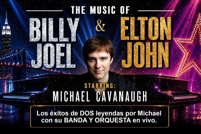 The Music of Billy Joel and Elton John starring Michael Cavanaugh