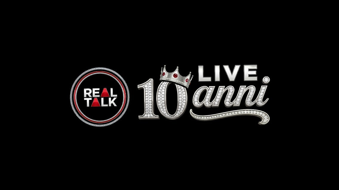REAL TALK: 10 ANNI LIVE