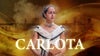 Carlota – La Infinita Compañía