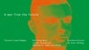 A Man From The Future - Listening and In Conversation