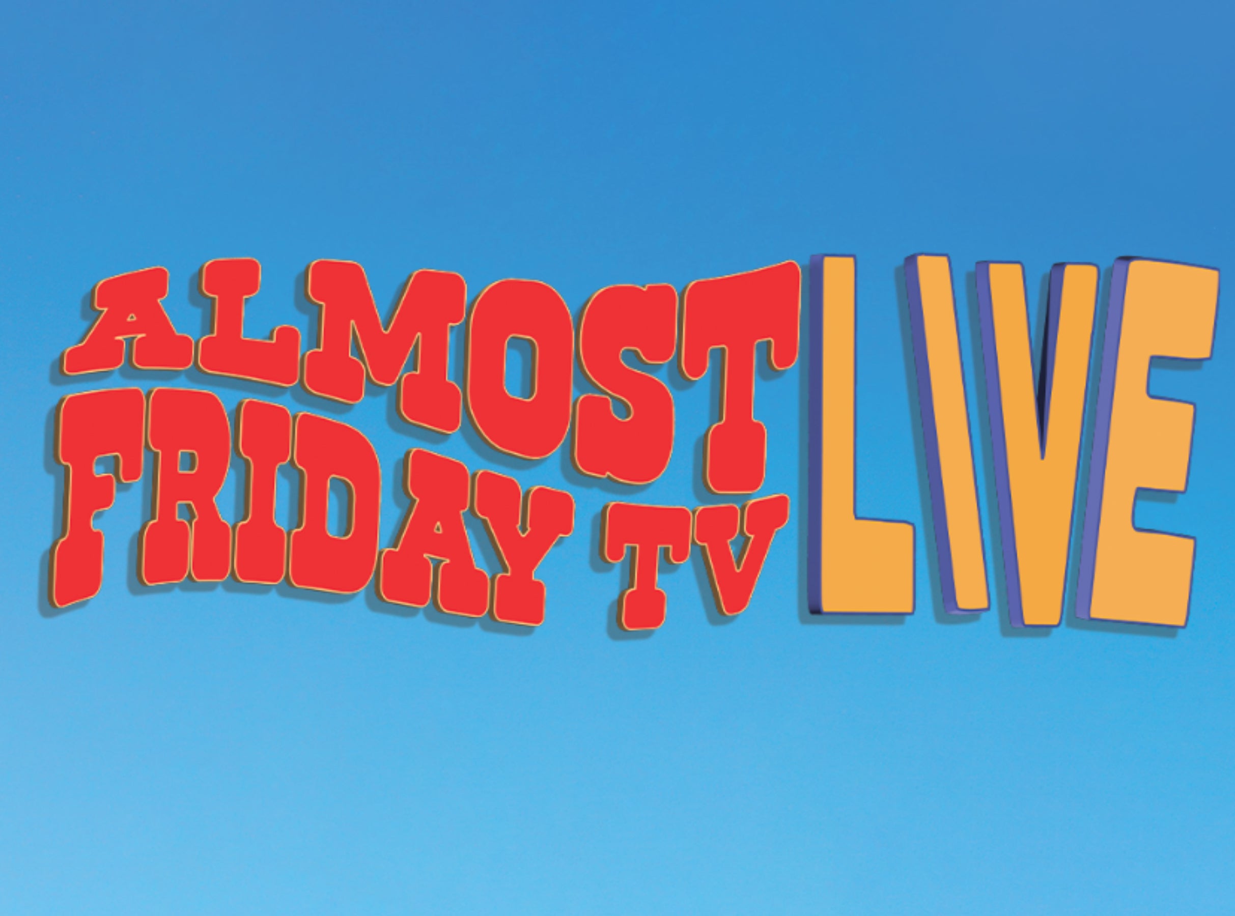 Almost Friday TV Live - Early Show