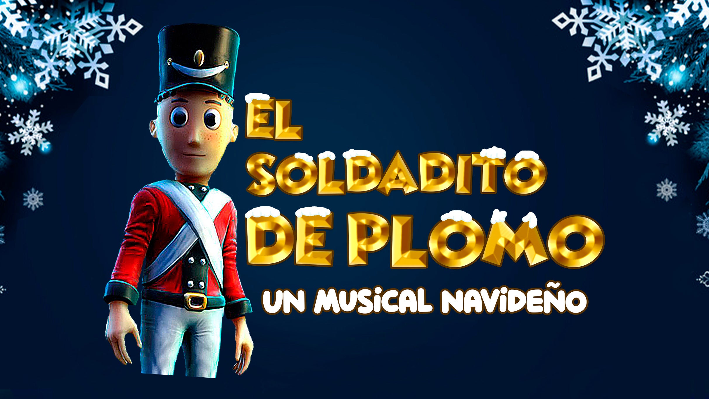 El Soldadito de Plomo Un Musical Navideno