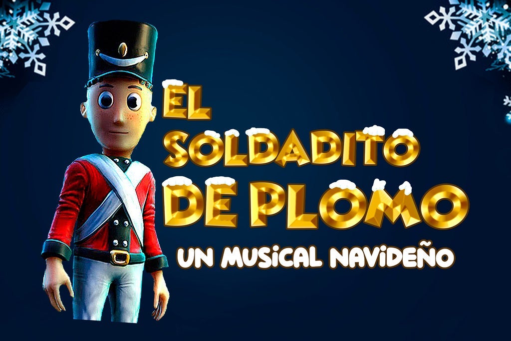 El Soldadito de Plomo Un Musical Navideno