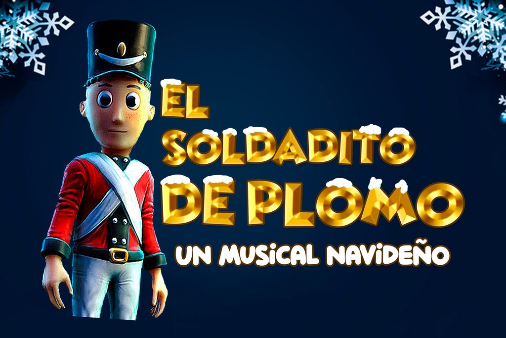 El Soldadito de Plomo Un Musical Navideno