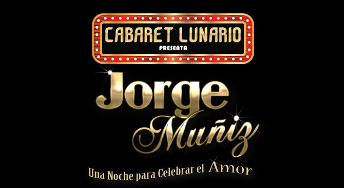 Cabaret Lunario Presenta: Jorge Muñiz con la gente que me gusta