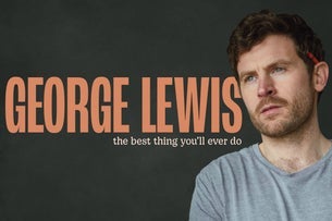 George Lewis: the Best Thing Youâ€™LL Ever Do Seating Plan The Lowry
