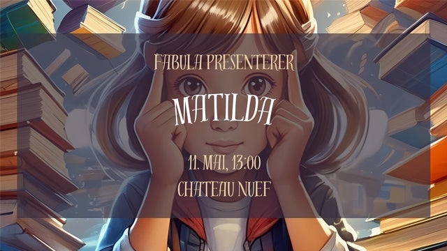 Fabula – “Matilda”n på Teaterscenen, Chateau Neuf, Oslo 11/05/2024