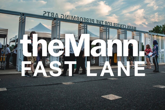 Mann Center - Fast Lane