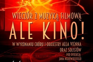 ALE KINO! w wykonaniu orkiestry i chóru ALLA VIENNA