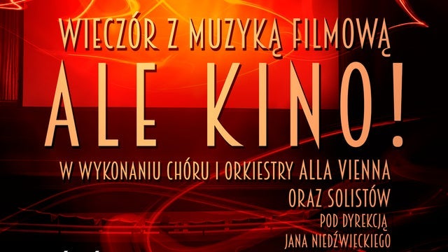 ALE KINO! w wykonaniu orkiestry i chóru ALLA VIENNA w Filharmonia Łódzka, Łódź 29/03/2025