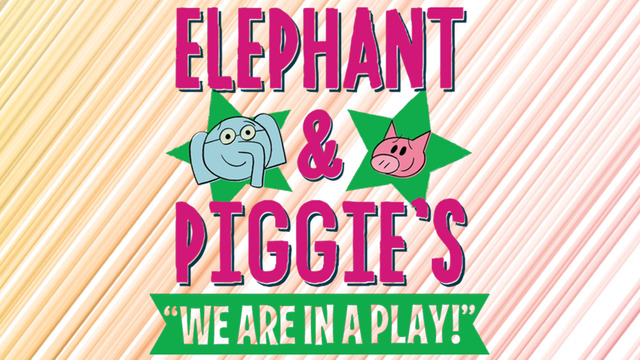 Marriott Theatre for Young Audiences Presents: Elephant & Piggie's "We Are in a Play!"