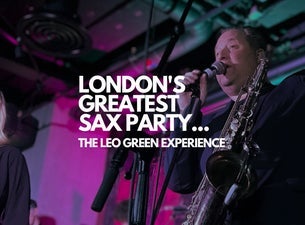 The Leo Green Experience - London's Greatest Sax Party, 2024-05-15, London