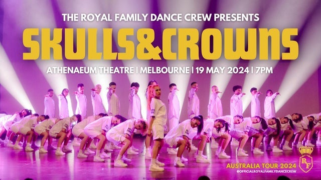 The Royal Family Dance Crew Presents: SKULLS & CROWNS in Athenaeum Theatre One, Melbourne 19/05/2024