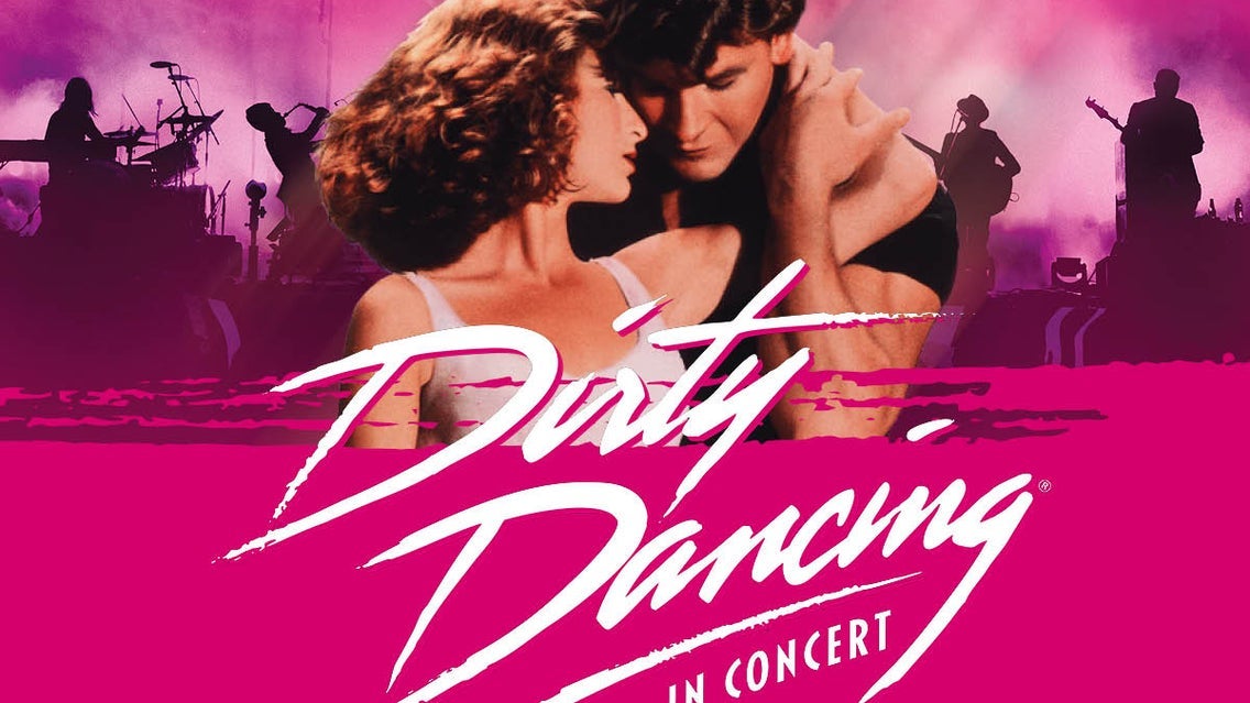 DIRTY DANCING LIVE IN CONCERT