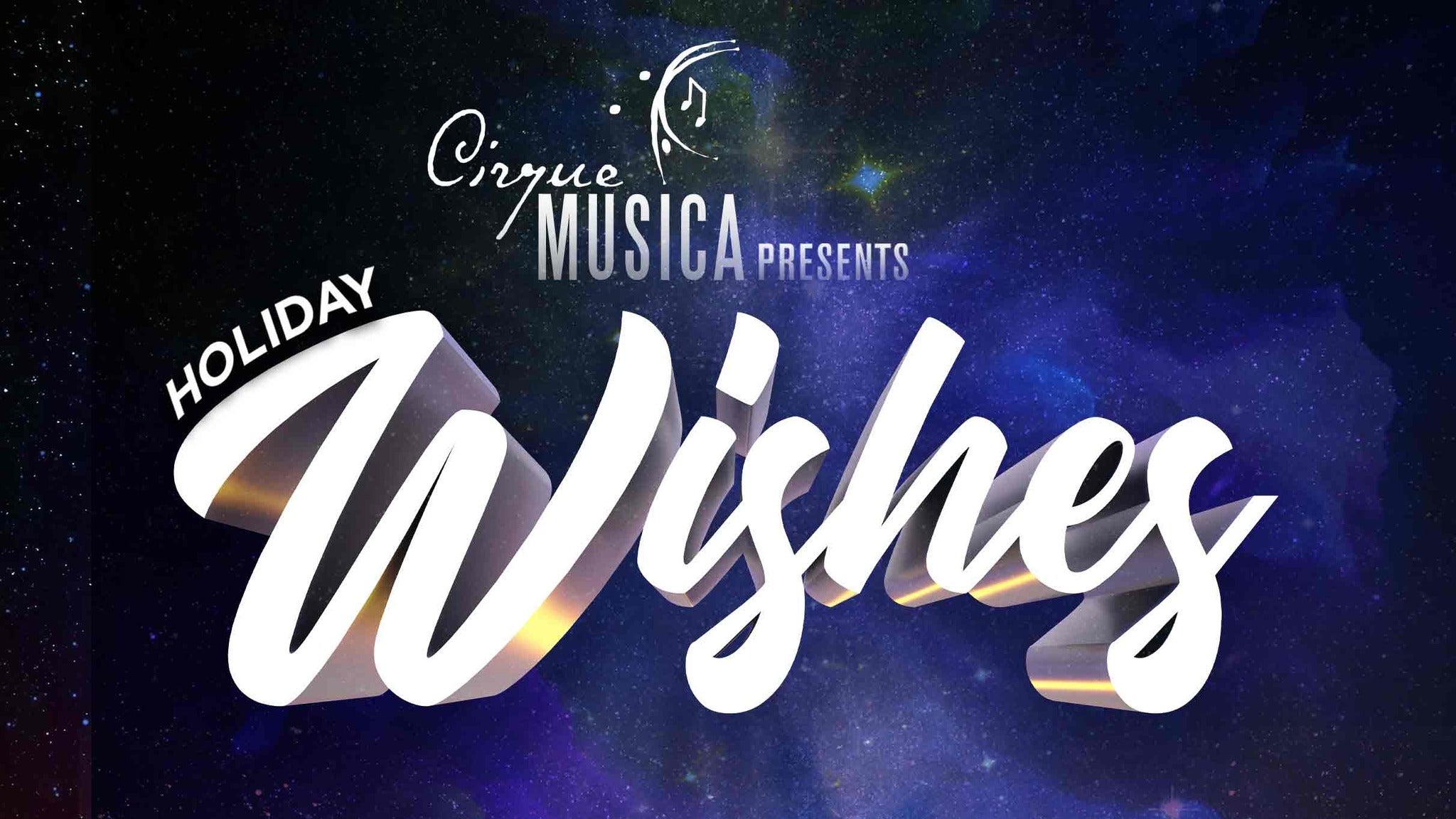 Cirque Musica Presents Holiday Wishes presale information on freepresalepasswords.com