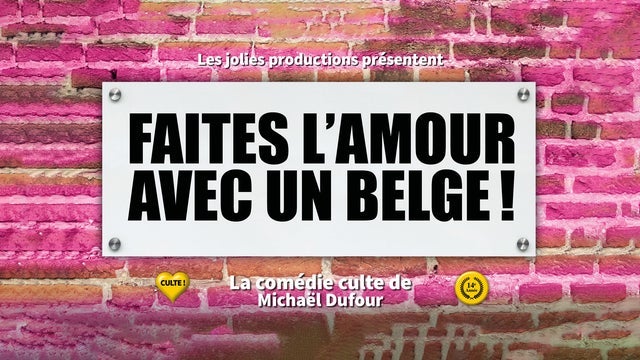 Faites l’amour avec un belge in Septem – Salle Freddy Deghilage, Saint-Ghislain 30/03/2024
