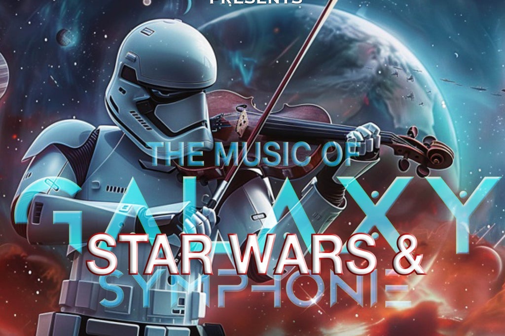 The Music of Star Wars & Galaxy Symphony show poster