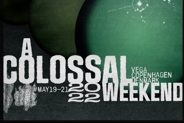 A Colossal Weekend 2022 - THURSDAY - MAY 19th 2022