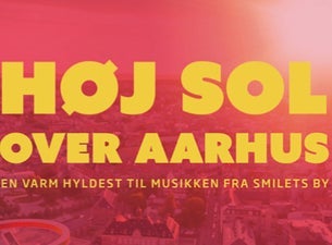 HØJ SOL OVER AARHUS - En hyldest til musikken fra Smilets by