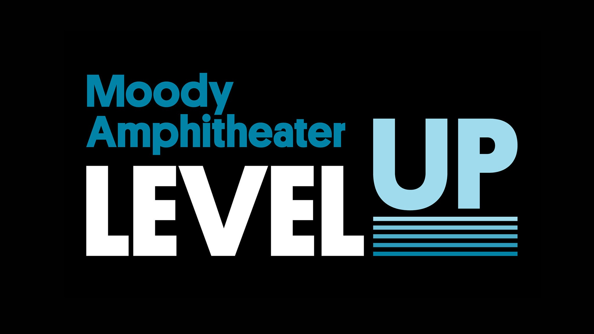 Level Up at Moody Amphitheater - Preferred Rooftop and Lounge Access presale information on freepresalepasswords.com