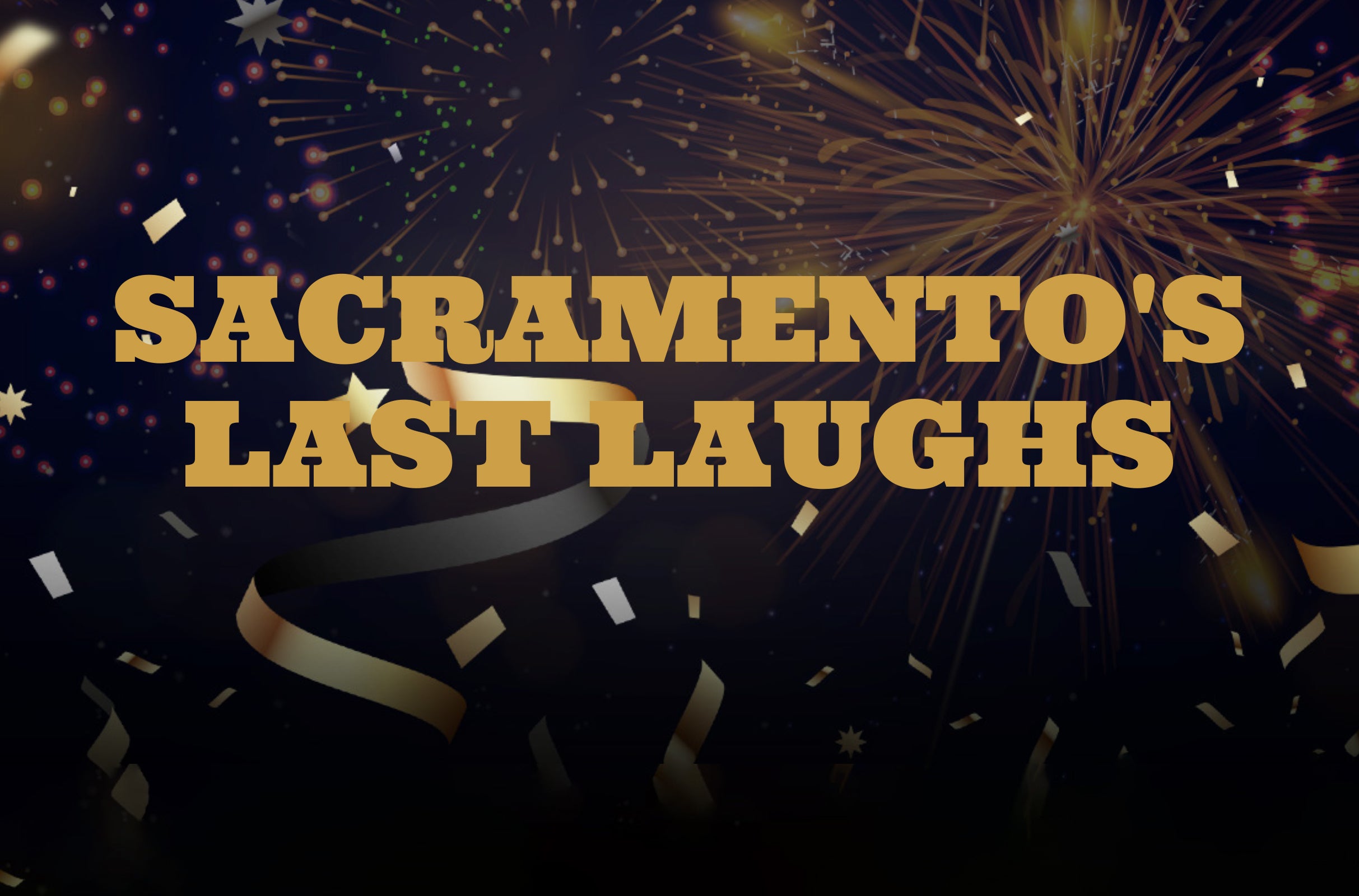 Last Laughs NYE show with Lance Woods & Saul Trujillo at Punch Line Comedy Club – Sacramento – Sacramento, CA