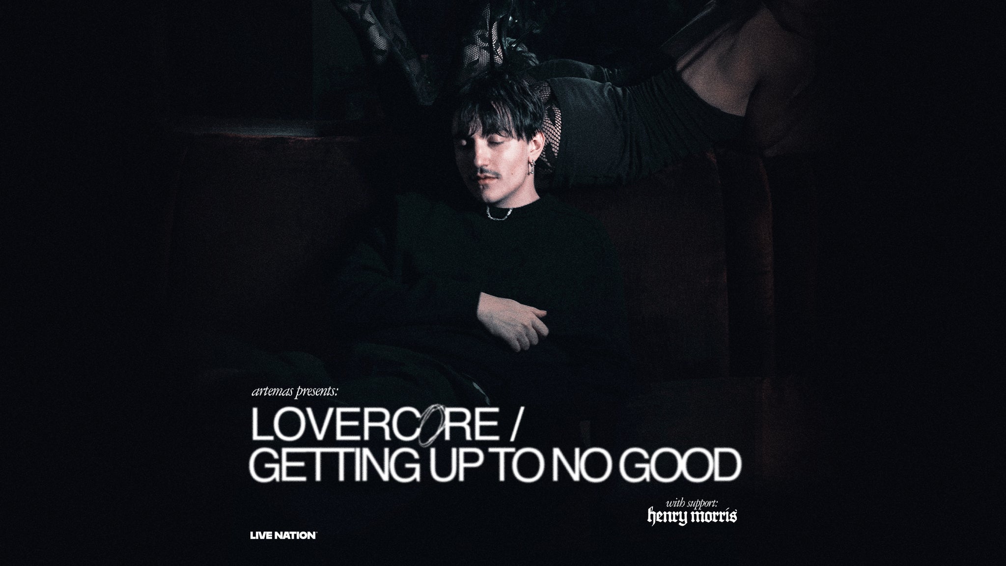 Artemas - LOVERCORE / GETTING UP TO NO GOOD Tour