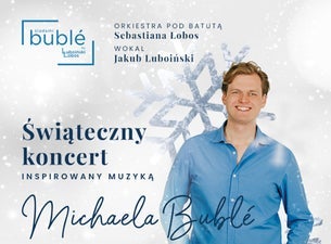 ŚLADAMI MICHAELA BUBLE: CHRISTMAS! by Luboiński/Łobos & Orchestra, 2023-12-10, Вроцлав