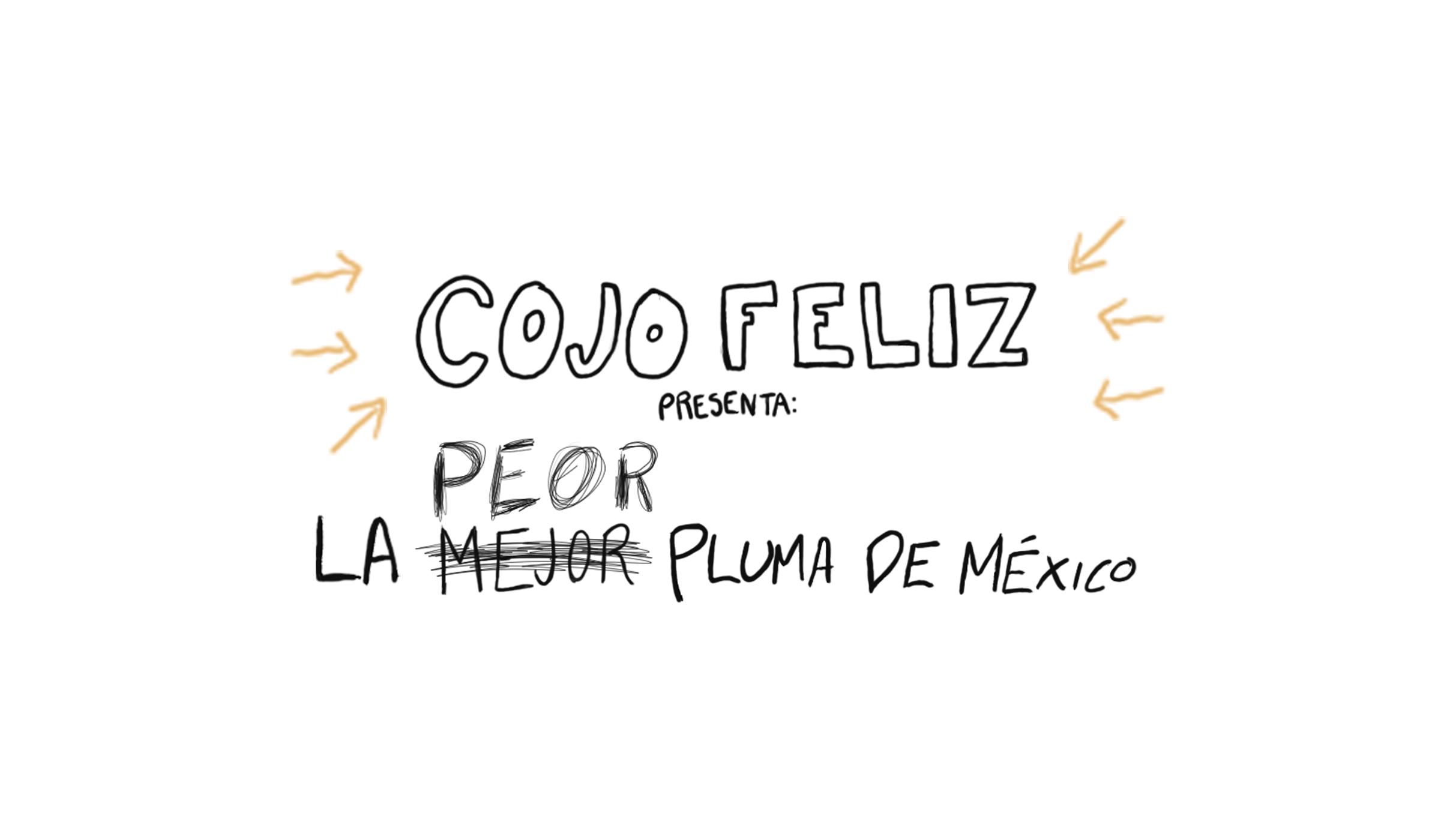 El Cojo Feliz La Peor Pluma De México