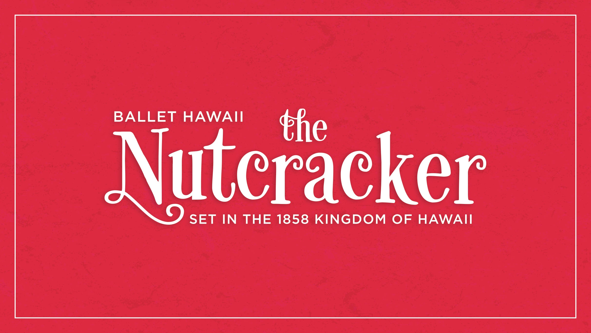 Ballet Hawaii’s The Nutcracker at Neal S Blaisdell Arena – Honolulu, HI